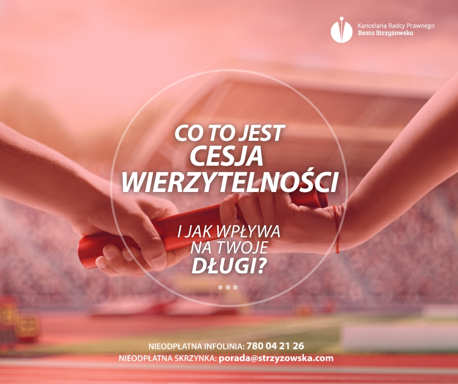 CO TO JEST CESJA WIERZYTELNOŚCI I JAK WPŁYWA NA TWOJE DŁUGI?